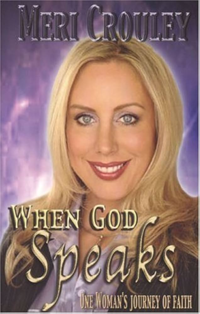 When God Speaks: One Woman's Journey Of Faith - 
Meri Crouley