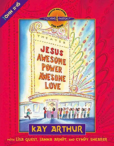 Jesus - Awesome Power, Awesome Love: John 11-16 (Discover 4 Yourself Inductive Bible Studies for Kids)
