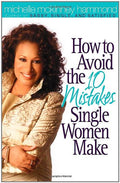 How to Avoid the 10 Mistakes Single Women Make