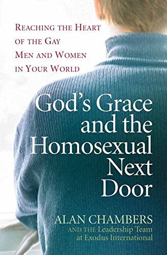 God's Grace and the Homosexual Next Door: Reaching the Heart of the Gay Men and Women in Your World