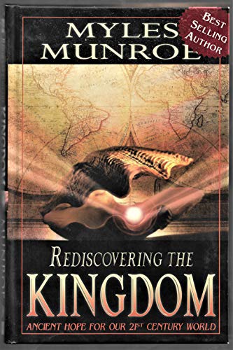 Rediscovering the Kingdom: Ancient Hope for Our 21st Century World