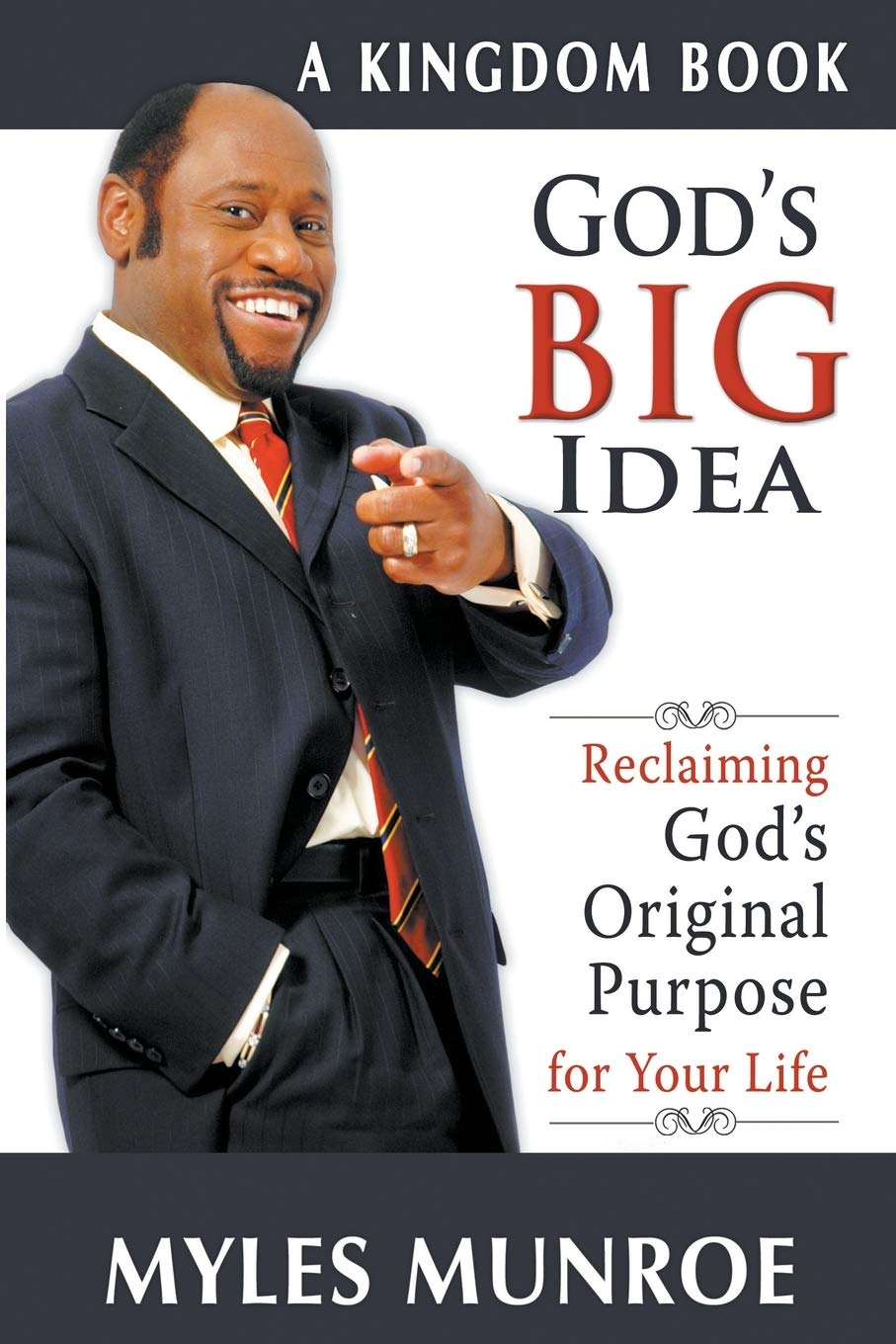 God's Big Idea: Reclaiming God's Original Purpoes for Your Life