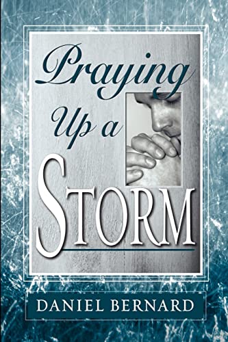 Praying Up a Storm - Daniel Bernard