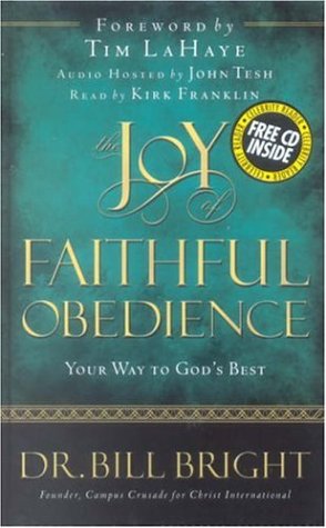 The Joy of Faithful Obedience: Your Way to God's Best