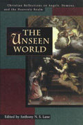 The Unseen World: Christian Reflections on Angels, Demons and the Heavenly Realm (Tyndale House Studies)