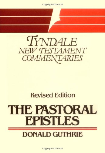 The Pastoral Epistles (Revised Edition) - Donald Guthrie