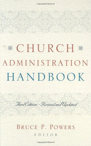 Church Administration Handbook (Third Edition) (Revised and Updated)