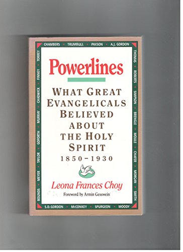 Powerlines: What Great Evangelical Leaders Believed About the Holy Spirit, 1850-1930