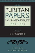 Puritan Papers Volume Three (1963-1964)