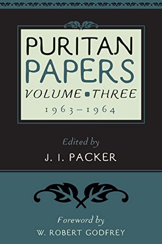 Puritan Papers Volume Three (1963-1964)