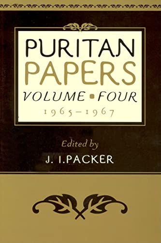 Puritan Papers Volume Four (1965-1967)