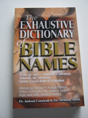 The Exhaustive Dictionary of Bible Name