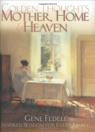 Golden Thoughts of Mother, Home & Heaven