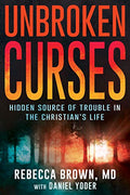 Unbroken Curses: Hidden Source of Trouble in the Christian's Life