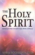 The Holy Spirit - Maria Woodwroth-Etter