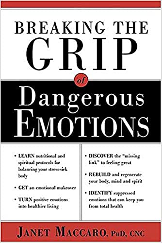 Breaking the Grip of Dangerous Emotions (Hardcover)