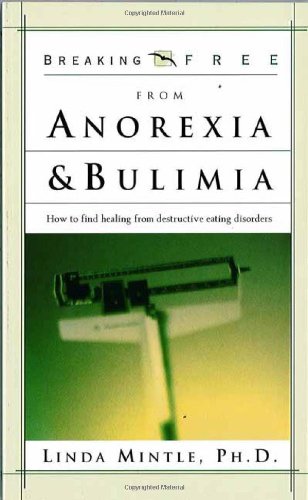Breaking Free from Anorexia & Bulimia