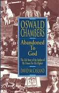 Oswald Chambers Abandoned To God