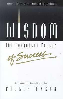 Wisdom - The Forgotten Factor of Success