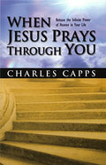 When Jesus Prays Through You