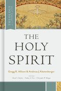 The Holy Spirit - Gregg R. Allison & Andrea J. Kostenberger