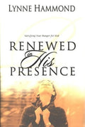 Renewed in His Presence: Satisfying Your Hunger for God
