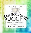 More or Less a Book of Success: If Your Lifes in Gods Hands, You Are a Success