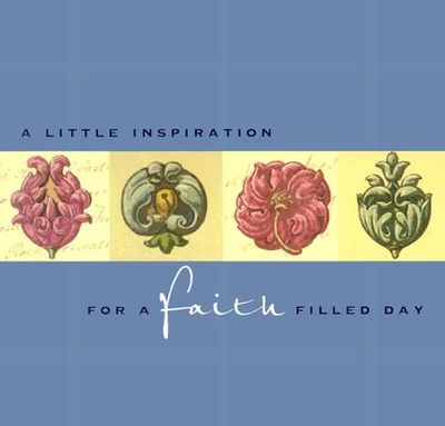 A Little Inspiration for a Faith Filled Day