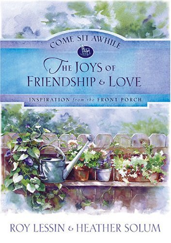 The Joys of Friendship and Love