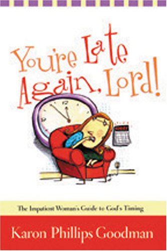 You're Late Again, Lord!