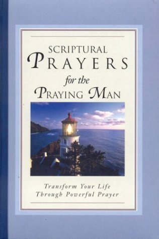 Scriptural Prayers for the Praying Man