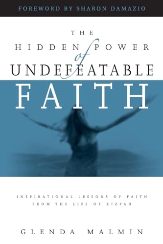 The Hidden Power of Undefeatable Faith: Lessons of Faith from the Life of Rizpah