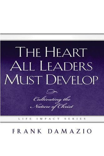 The Heart All Leaders Must Develop