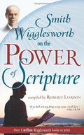 Smith Wigglesworth on the Power of Scripture