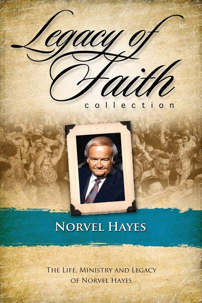 Legacy of Faith - Norvel Hayes