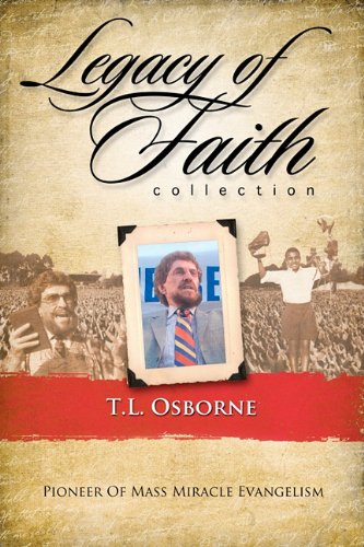 Legacy of Faith - TL Osborn