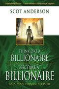 Think Like a Billionaire, Become a Billionaire