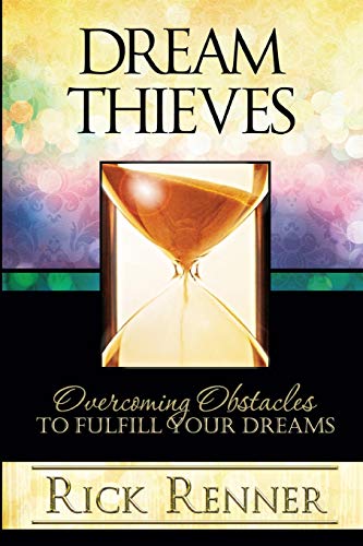 Dream Thieves: Overcoming Obstacles to Fulfill Your Destiny