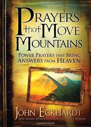 Prayers that Release Heaven & Move Mountains