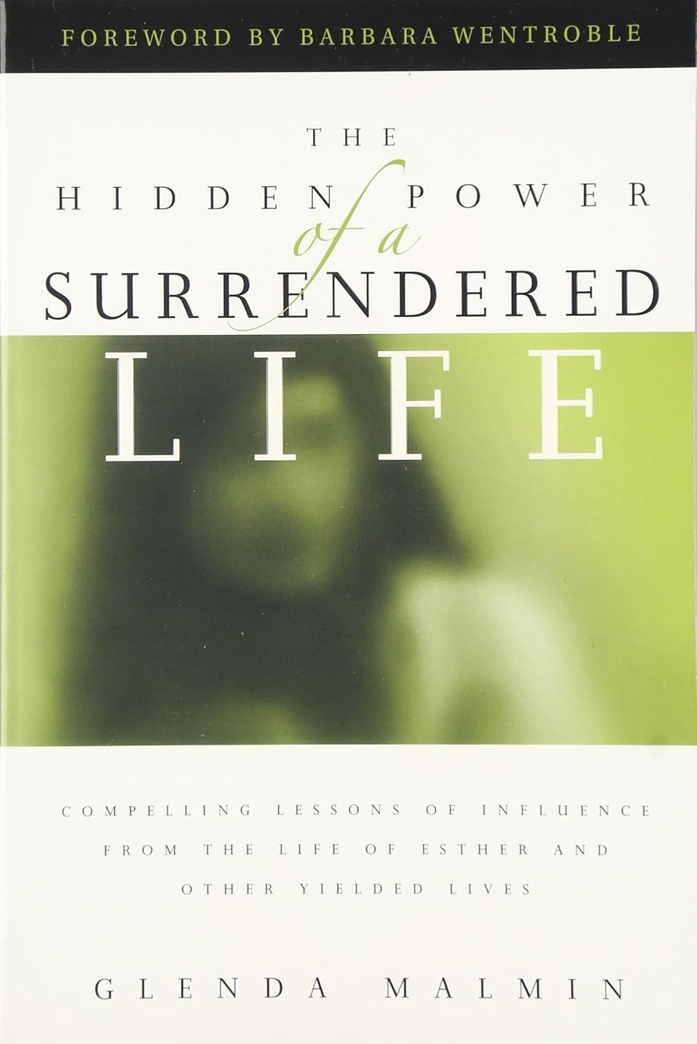 The Hidden Power of a Surrendered Life