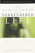 The Hidden Power of a Surrendered Life