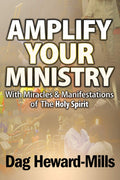 Amplify Your Ministry with Miracles and Manifestations of the Holy Spirit